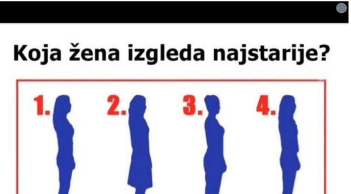 Pažljivo pogledajte sliku i odaberite ženu koja izgleda najstarije.