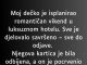 “Moj dečko je isplanirao romantičan vikend u luksuznom hotelu…”