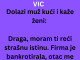 VIC DANA: Dolazi muž kući