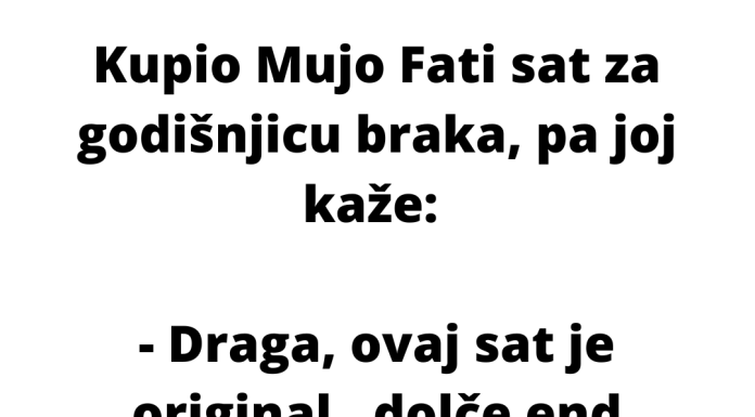 VIC DANA: Kupio Mujo sat Fati