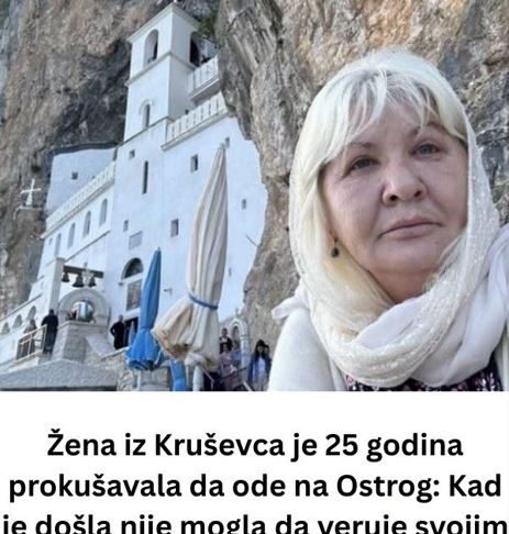 Žena iz Kruševca je 25 godina prokušavala da ode na Ostrog: Kad je došla nije mogla da veruje svojim očima “Monah je uzeo moju ruku…”
