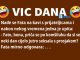 VIC DANA: Cijelo jutro se…